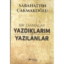 Kültür Ajans Yayınevi Bir Zamanlar Yazdıklarım ve Yazılanlar