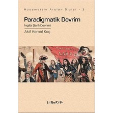 Liberte Yayınları Paradigmatik Devrim - Ingiliz Şanlı Devrimi
