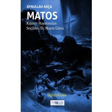 Favori Yayınları Matos Kişinin Hayatından Seçilmiş Üç Mayıs Günü - Üçüncü Gün