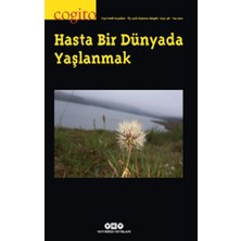 Yapı Kredi Yayınları - Dergi Cogito 98 – Hasta Bir Dünyada Yaşlanmak