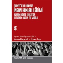 Türkiye Felsefe Kurumu Türkiye'de ve Dünyada Insan Hakları Eğitimi
