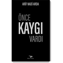Bilim ve Sanat Yayınları Önce Kaygı Vardı