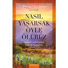 Omega Nasıl Yaşarsak Öyle Ölürüz