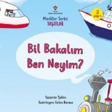Tübitak Yayınları Bil Bakalım Ben Neyim? - Minikler Serisi Taşıtlar