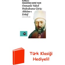 Vakıfbank Kültür Yayınları Osmanlı Vakıf Hukukuna Giriş: Ahkam-I Evkaf + Türk Klasiği Hediye