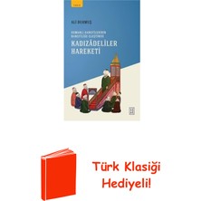 Ketebe Kadızadeliler Hareketi - Osmanlı Hanefilerinin ... + Türk Klasiği Hediye