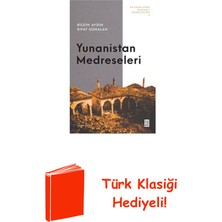 Ketebe Yunanistan Medreseleri - Balkanlarda Osmanlı Me... + Türk Klasiği Hediye