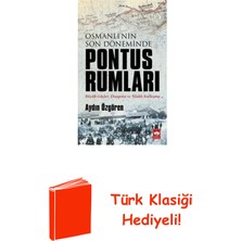 Ötüken Neşriyat Osmanlı'nın Son Döneminde Pontus Rumları + Türk Klasiği Hediye