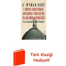 Destek Yayınları 1.dünya Savaşı'ndan Ortadoğu Projesi'ne Islam I... + Türk Klasiği Hediye