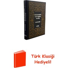 Müslümanlarda Tarih - Coğrafya Yazıcılığı + Türk Klasiği Hediye