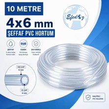 Efedoz 4x6 mm Şeffaf Pvc Hortum (Iç Çap: 4 mm Dış Çap: 6 Mm) - 10 Metre