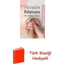 Destek Yayınları Annelik Kılavuzu - Bilinçli Annenin Elkitabı + Türk Klasiği Hediye