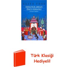Ketebe Osmanlılardan Önce Osmanlı - Kuruluşun Coğrafyası + Türk Klasiği Hediye