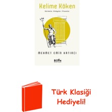Kelime Köken: Kelimeler - Hikayeler - Efsaneler + Türk Klasiği Hediye