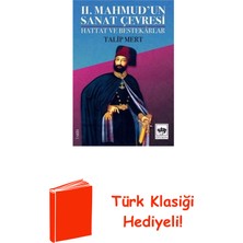 Ötüken Neşriyat 2. Mahmud'un Sanat Çevresi - Hattat ve Bestekarlar + Türk Klasiği Hediye