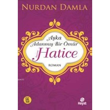 Hayat Yayınları Hz. Hatice; Aşka Adanmış Bir Ömür