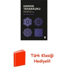 Ketebe Hakkın Tahakkuku: Hukukun Mahiyeti ve Ahlakla I... + Türk Klasiği Hediye