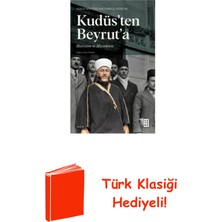 Ketebe Kudüs'ten Beyrut'a Hatıratım ve Mücadelem + Türk Klasiği Hediye