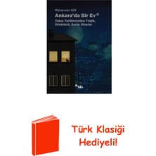 Sel Yayıncılık Ankara'da Bir Ev - Yakın Tarihimizden Trajik Ür... + Türk Klasiği Hediye
