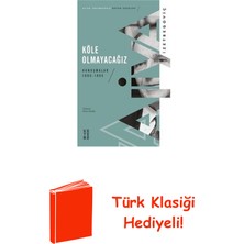 Ketebe Köle Olmayacağız - Konuşmalar 1990 1995 + Türk Klasiği Hediye