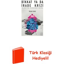 Ketebe Dikkat Ya Da Irade Krizi - Odaklanmanın Ötesind... + Türk Klasiği Hediye