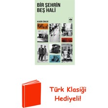 Ötüken Neşriyat Bir Şehrin Beş Hali + Türk Klasiği Hediye