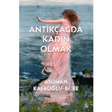 Antikçağda Kadın Olmak