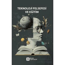 Bilge Tonyukuk Yayınları Teknoloji Felsefesi ve Eğitim