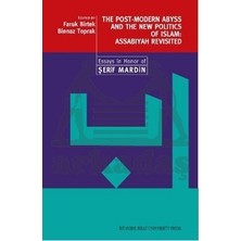 İstanbul Bilgi Üniversitesi Yayınları The Post-Modern Abyss And The New Politics Of Islam: Assabiyah Revisited  Essays In Honor Of Şerif