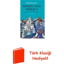 Ketebe Niğbolu'dan Mohaç'a - Osmanlı Macar Savaşları 1... + Türk Klasiği Hediye