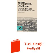 Vakıfbank Kültür Yayınları Çürüksu ve Batum Notları - Osmanlı'nın Kafkasla... + Türk Klasiği Hediye