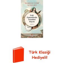 Kapı Yayınları Eski Zamanlarda Istanbul Hayatı + Türk Klasiği Hediye