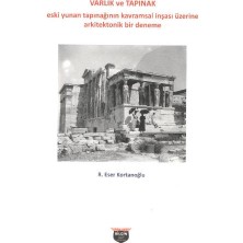 Varlık ve Tapınak - Eski Yunan Tapınağının Kavramsal Inşası Üzerine Arkitektonik Bir Deneme