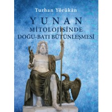 Doğu Batı Yayınları Yunan Mitolojisinde Doğu-Batı Bütünleşmesi