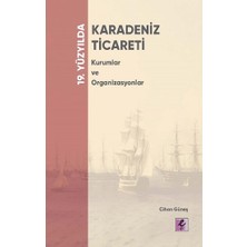 Efil Yayınevi 19. Yüzyılda Karadeniz Ticareti Kurumlar ve Organizasyonlar