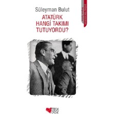 Can Çocuk Yayınları Atatürk Hangi Takımı Tutuyordu?