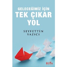 Geleceğimiz Için Tek Çıkar Yol