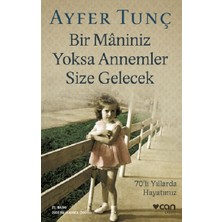 Can Yayınları Bir Maniniz Yoksa Annemler Size Gelecek