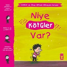 Timaş Çocuk Niye Kötüler Var? - Yaman ve Onun Bitmek Bilmeyen Soruları
