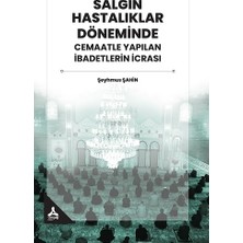 Salgın Hastalıklar Döneminde Cemaatle Yapılan Ibadetlerin Icrası