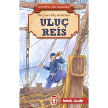 Timaş Çocuk Uluç Reis - Kahraman Türk Denizcileri