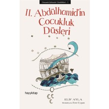 Iı. Abdülhamid’in Çocukluk Düşleri - Osmanlı Şehzade Günlükleri 1