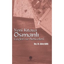 Platanus Publishing Yeni Kıtaya Osmanlı Göçleri ve Neticeleri