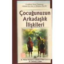 Arkadaş Yayınları Çocuğunuzun Arkadaşlık Ilişkileri Çocukların Sosyal Hayatını Anlamak