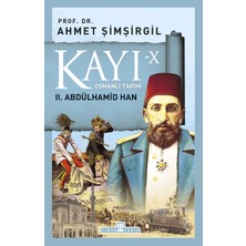 Timaş Yayınları Kayı 10: II. Abdülhamid Han Ahmet Şimşirgil Ciltsiz Eser