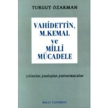 Bilgi Yayınevi Vahidettin, M. Kemal ve Milli Mücadele