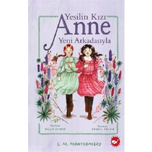 Beyaz Balina Yayınları Yeşilin Kızı Anne Yeni Arkadaşıyla (Ciltli )
