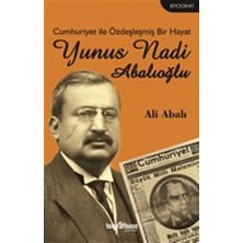 Telgrafhane Yayınları Cumhuriyet ile Özdeşleşmiş Bir Hayat - Yunus Nadi Abalıoğlu