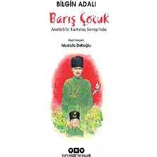 Yapı Kredi Yayınları Barış Çocuk - Atatürk'le Kurtuluş Savaşı'nda
