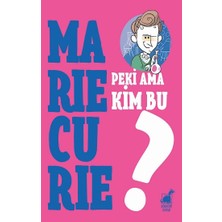 Dinozor Çocuk Peki Ama Kim Bu Marie Curie?